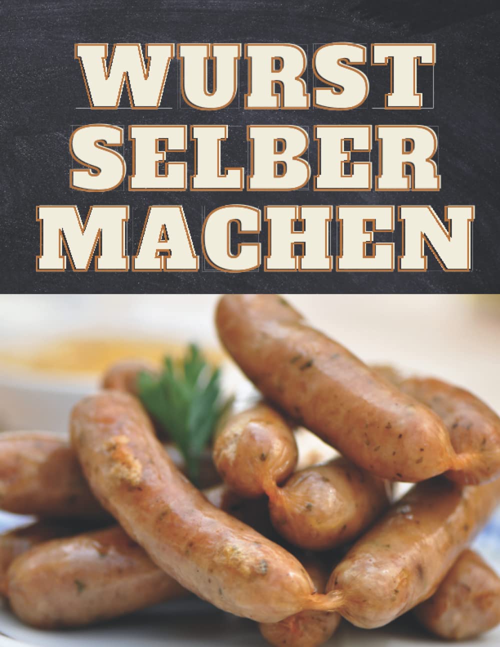 Wurst und Salami selber machen zuhause: Einfache Rezepte für zuhause , für Geschäfte günstig gemacht lecker schmeckt für Anfänger Cooking & Enjoying