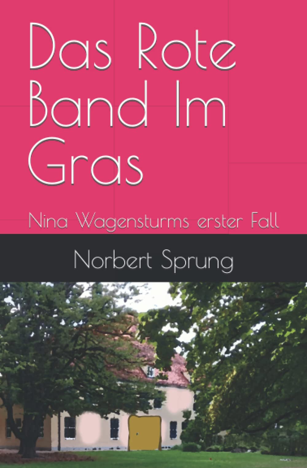 Das Rote Band Im Gras: Nina Wagensturms erster Fall Humour & Satire