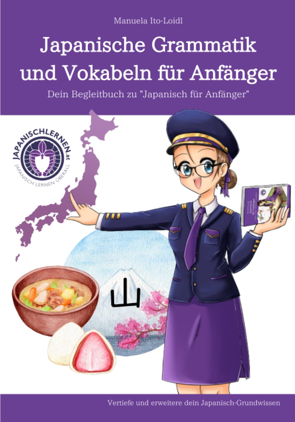 Japanische Grammatik und Vokabeln für Anfänger: Dein Begleitbuch zu "Japanisch für Anfänger" (Japanisch lernen für Anfänger, Band 2) Foreign Languages ​​& Dictionaries