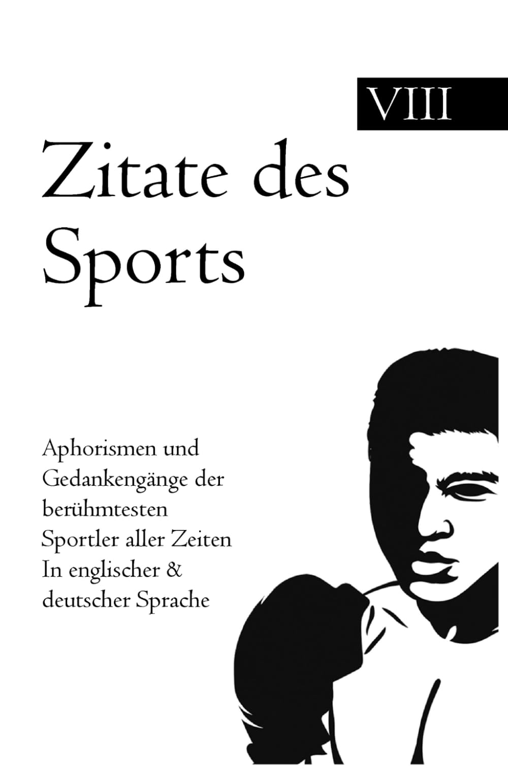 Zitate des Sports: Aphorismen und Gedankengänge der berühmtesten Sportler aller Zeiten In englischer & deutscher Sprache Politics & Society