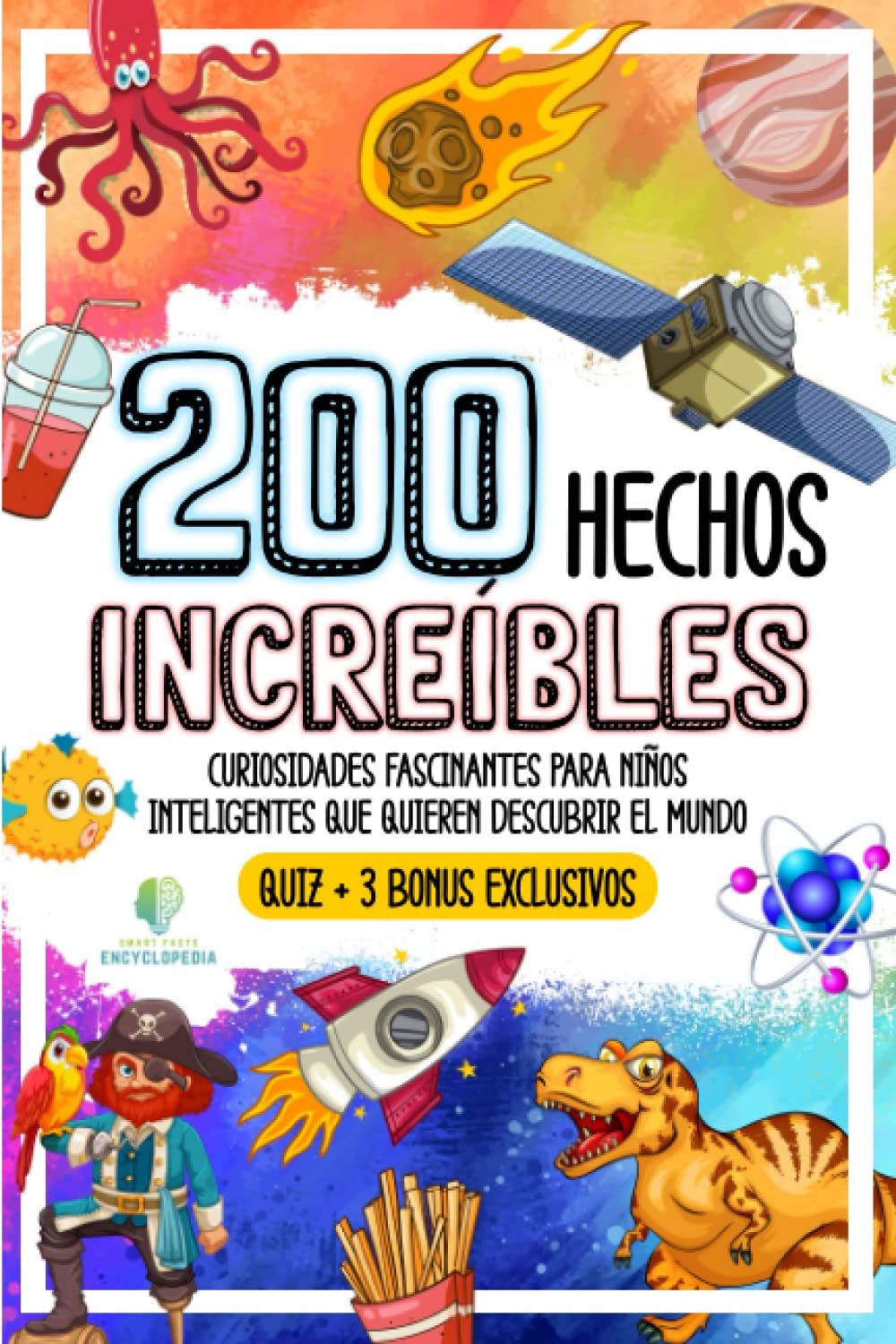 200 HECHOS INCREÍBLES: Curiosidades Fascinantes para Niños Inteligentes que Quieren Descubrir el Mundo (HECHOS INCREÍBLES Y CURIOSIDADES) Tiptoi & Games