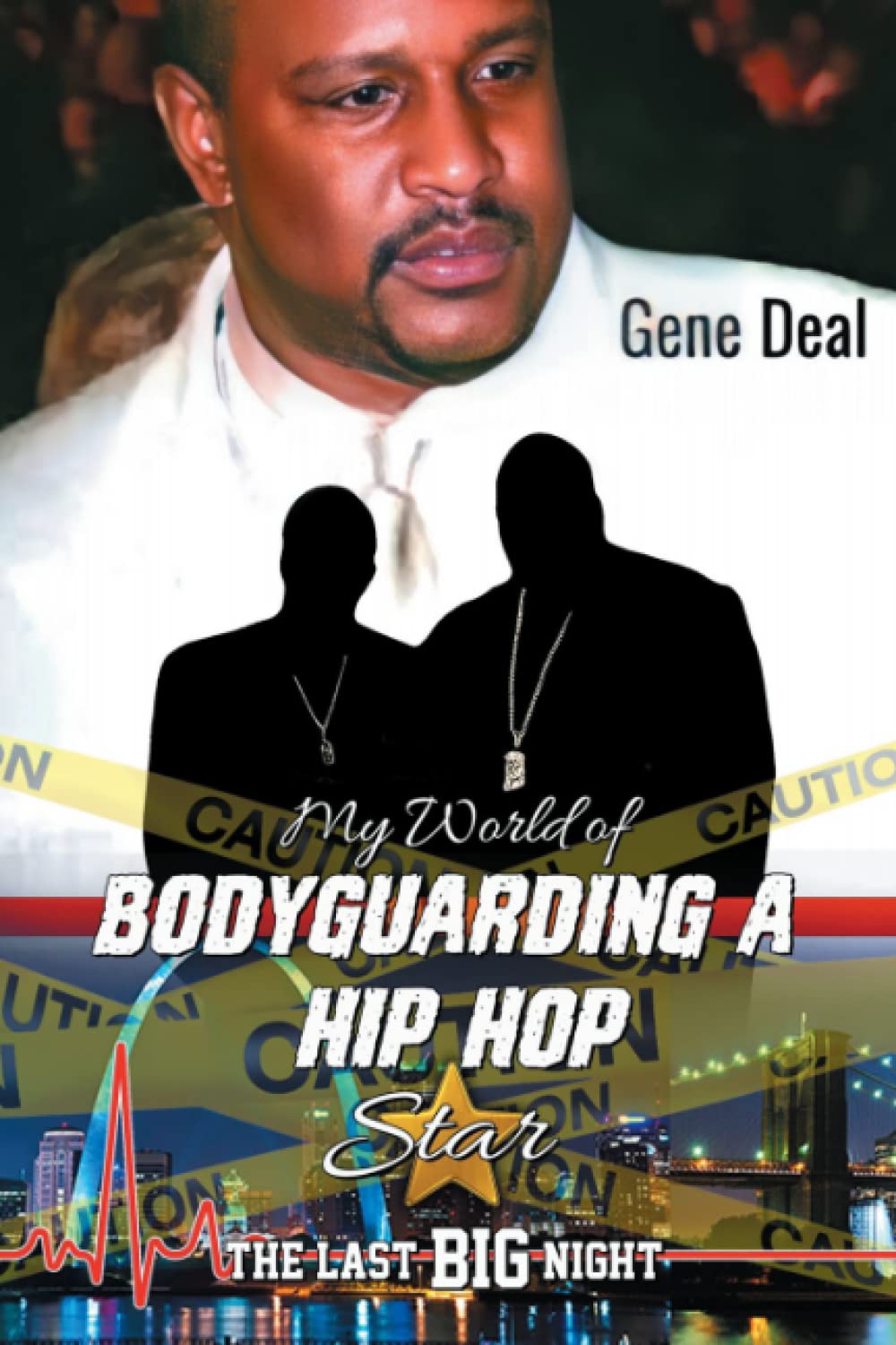 Gene Deal My World of Bodyguarding a Hip-Hop Star: The Last Big Night Books