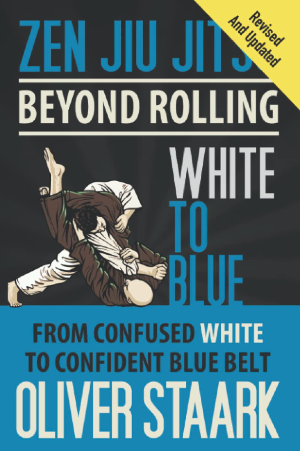 Zen Jiu Jitsu - White to Blue: From Confused White to Confident Blue Belt Leisure & Fun