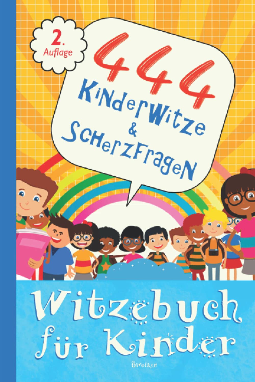 Witzebuch für Kinder: 444 Kinderwitze & Scherzfragen: Geschenk für Mädchen und Junge ab 8 Jahre, Witzebuch für Kinder, Kinderbücher zum lachen, Flachwitze Manga