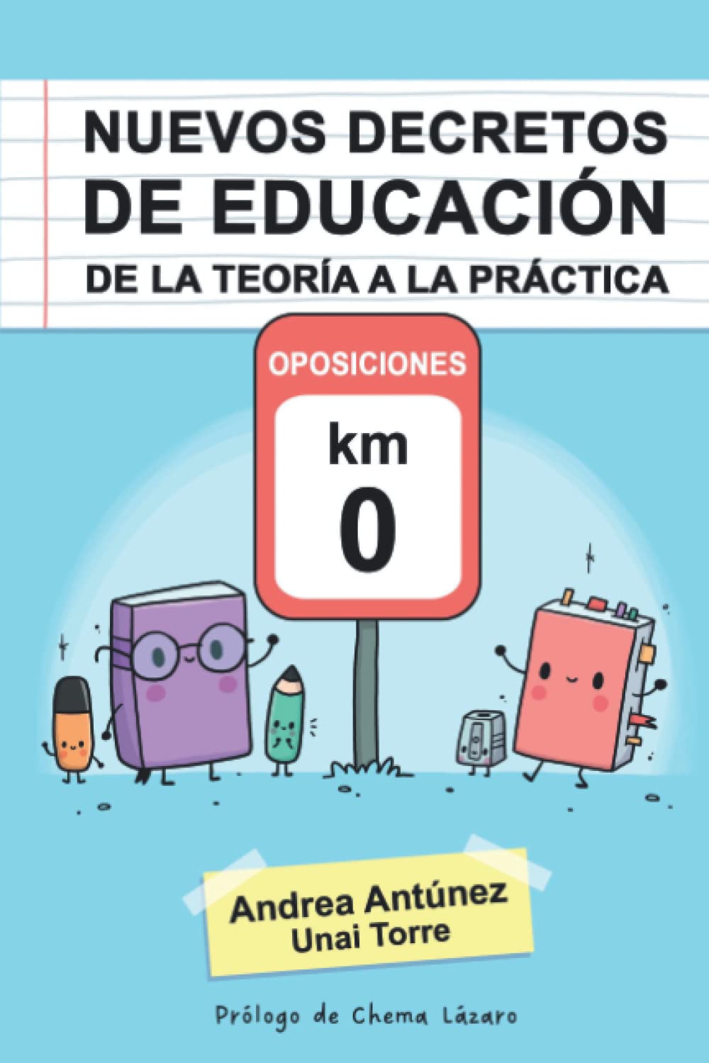 NUEVOS DECRETOS DE EDUCACIÓN DE LA TEORÍA A LA PRÁCTICA: OPOSICIONES KM 0 book