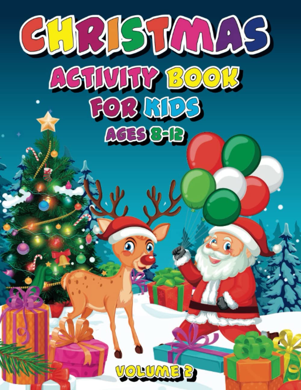 Christmas Activity Book For Kids Ages 8-12 Volume 2: Featuring More Mazes, Sudoku, Coloring, How To Draw, Dot to Dot and More Non-fiction