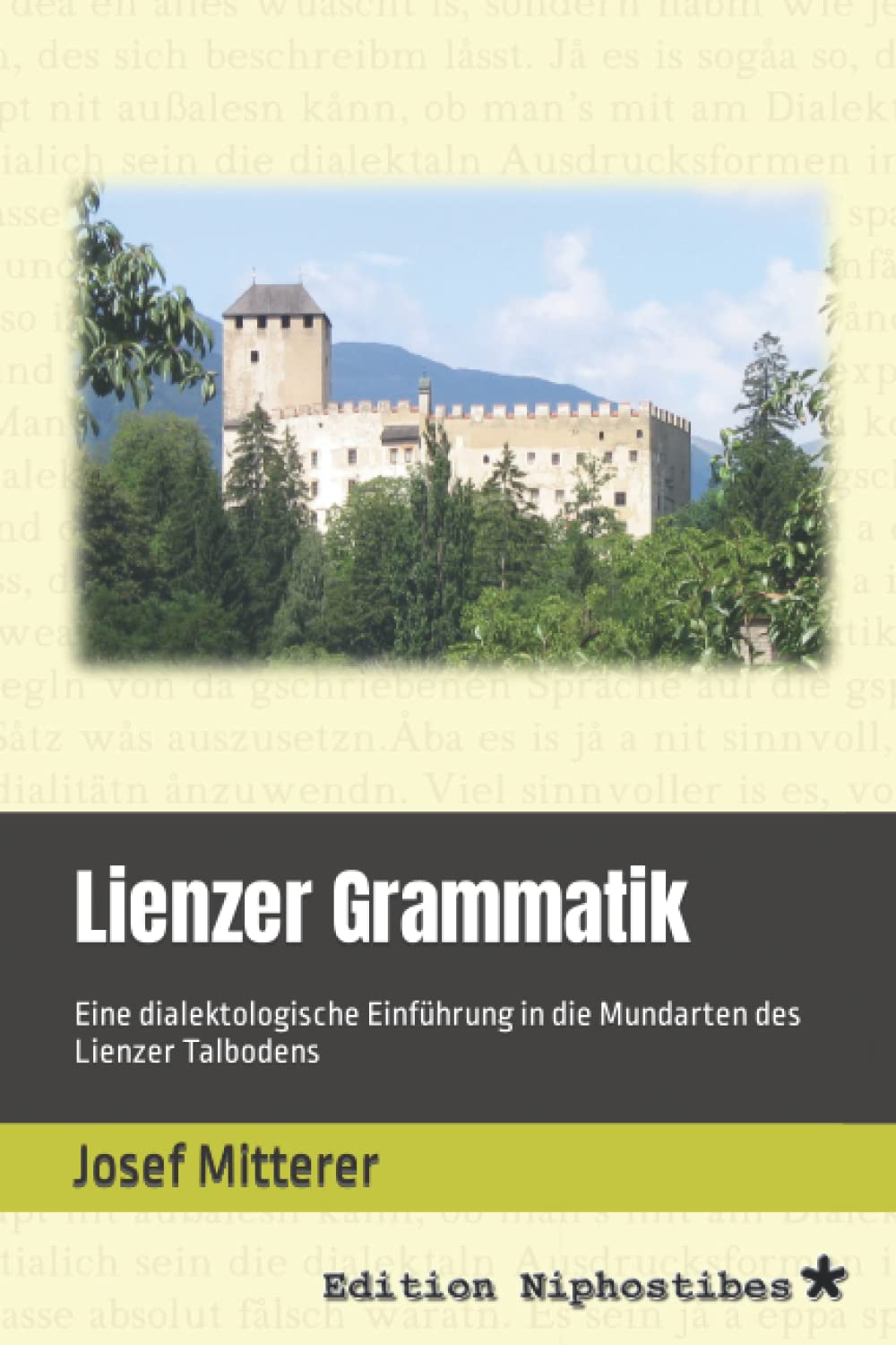 Lienzer Grammatik: Eine dialektologische Einführung in die Mundarten des Lienzer Talbodens Media & Communication
