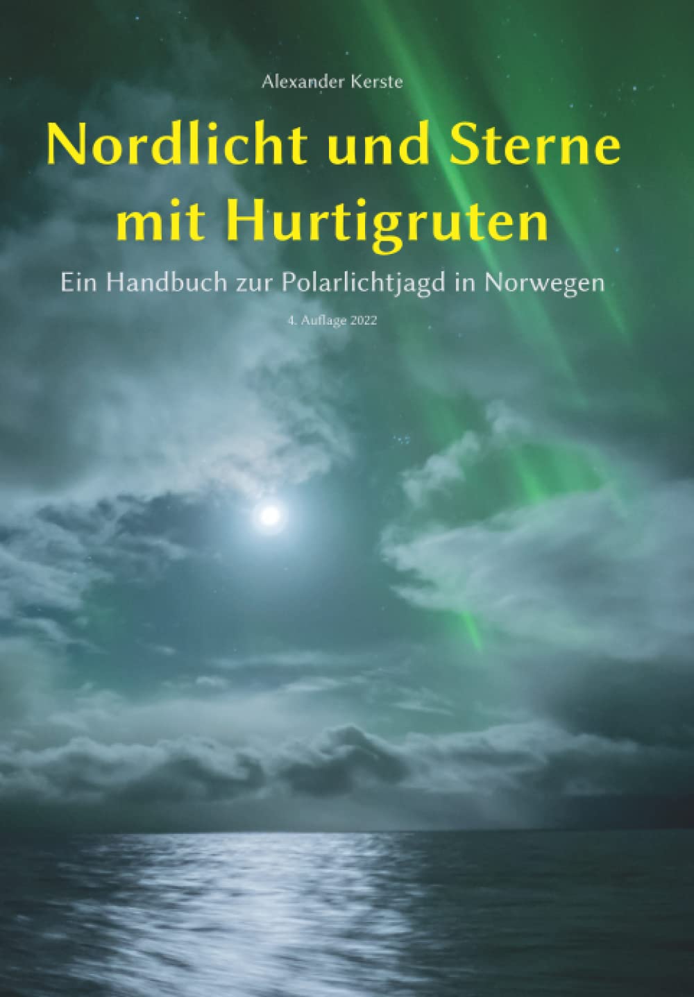 Nordlicht und Sterne mit Hurtigruten: Ein Handbuch zur Polarlichtjagd in Norwegen Mathematics