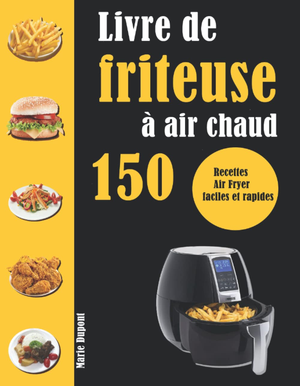 Livre de friteuse à air chaud: 150 Recettes Air Fryer faciles et rapides book