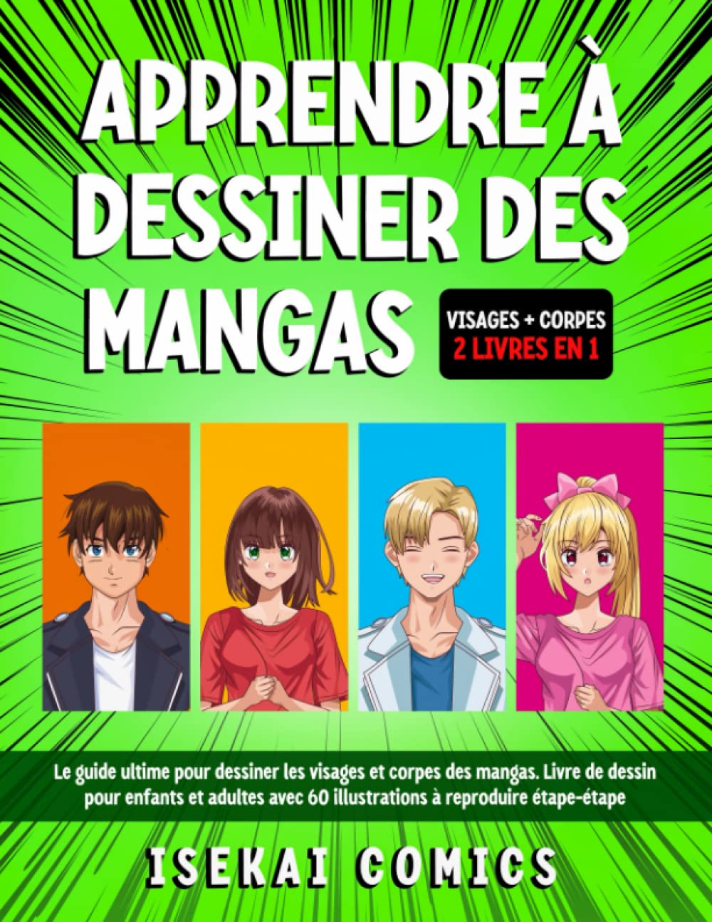 Apprendre à dessiner des mangas: 2 livres en 1. Le guide ultime pour dessiner les visages, corps et vètements des mangas. Livre pour enfants et adultes avec 60 illustrations à reproduire ètape-ètape. Arts & Music