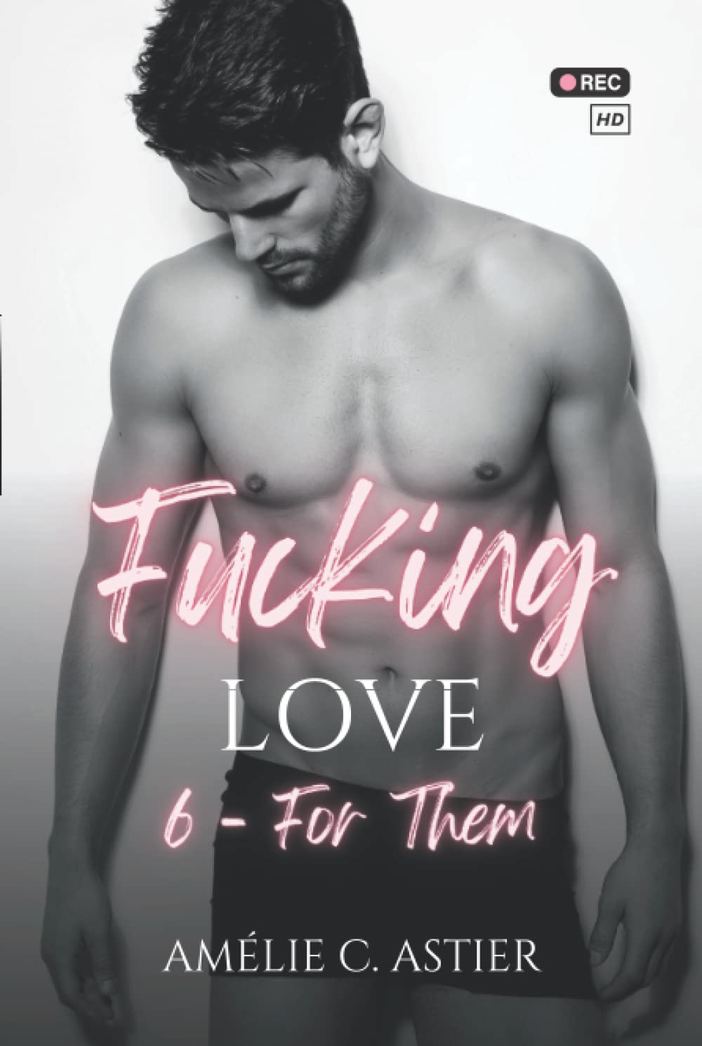 Fucking Love, Tome 6 : For Them book