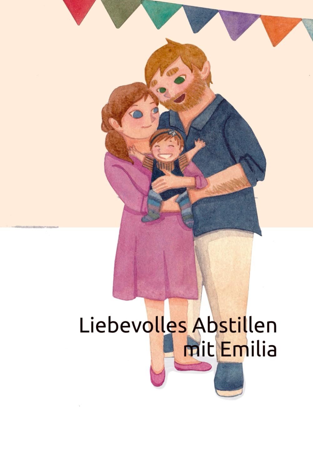 Liebevolles Abstillen mit Emilia: Eine Geschichte für Kinder, um das Thema Abstillen auf eine liebevolle Weise zu erklären. Contemporary literature Books