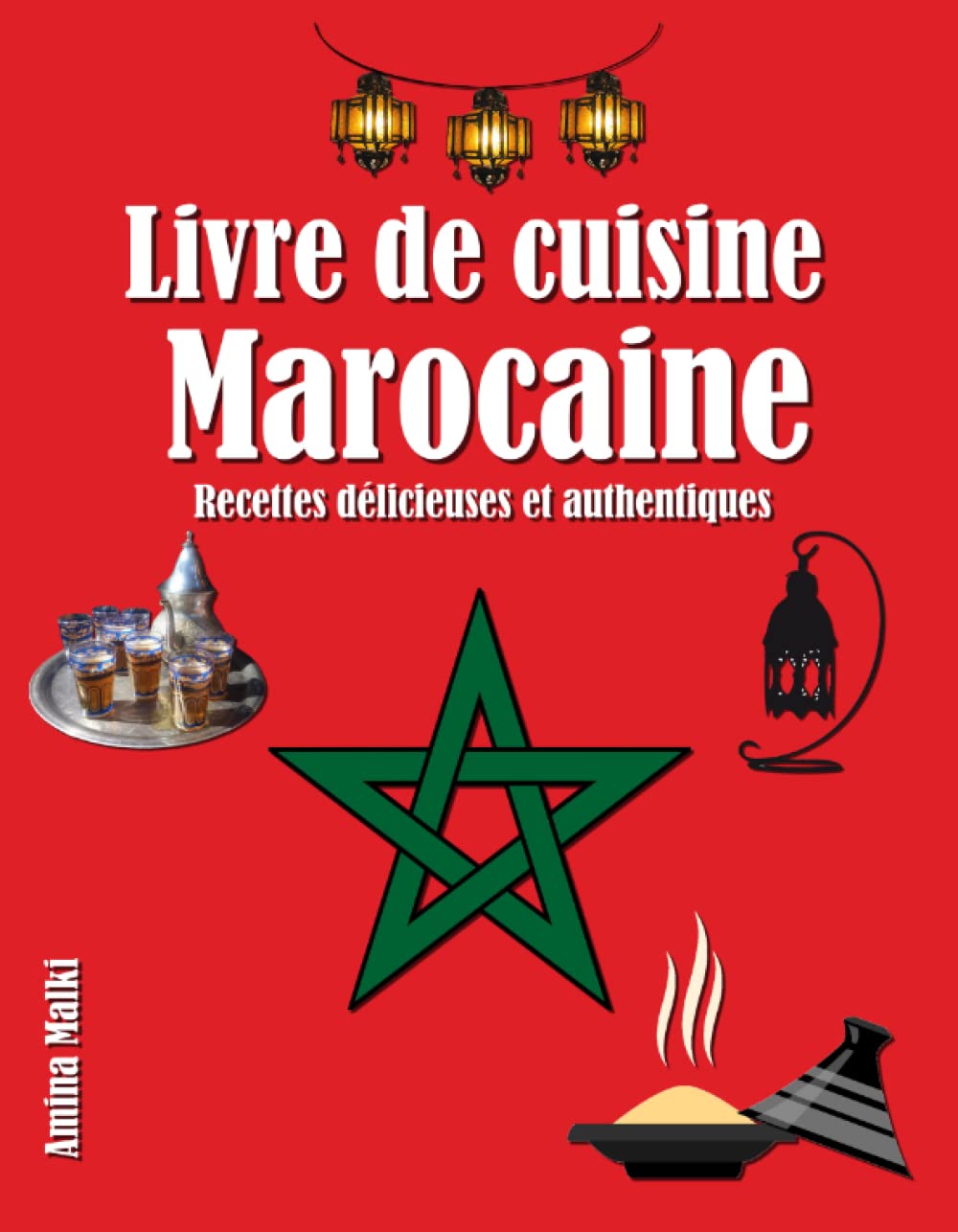 Livre de cuisine Marocaine: Recettes délicieuses et authentiques Cooking & Enjoying