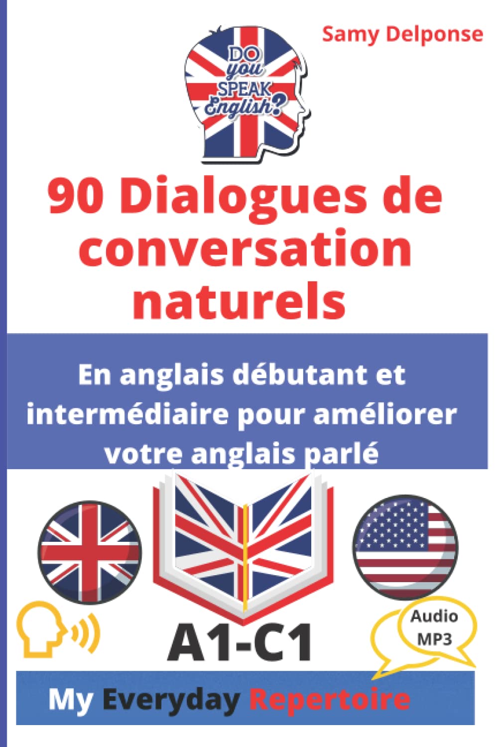 90 Dialogues de conversation naturels En anglais: débutant et intermédiaire pour améliorer votre anglais parlé:: My Everyday Repertoire Foreign Languages ​​& Dictionaries
