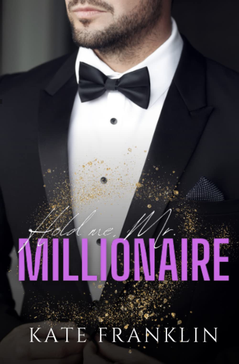 Hold me, Mr. Millionaire - A bad Millionaire Romance Story (Boston Passion 1) book