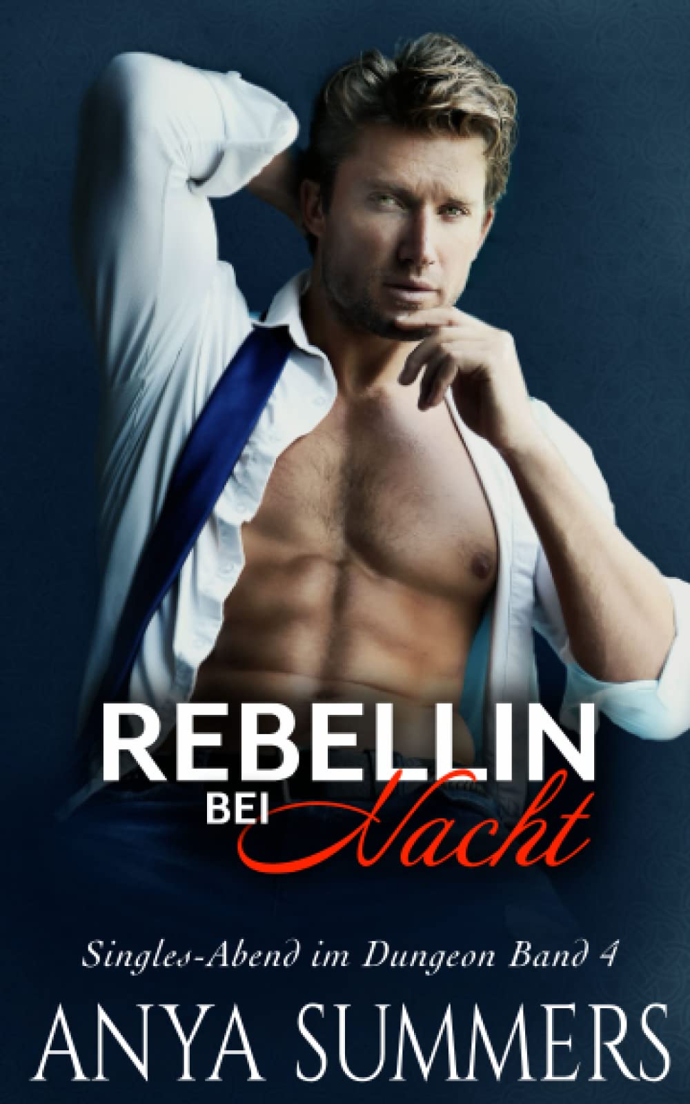 Rebellin bei Nacht (Singles-Abend im Dungeon, Band 4) New Adult