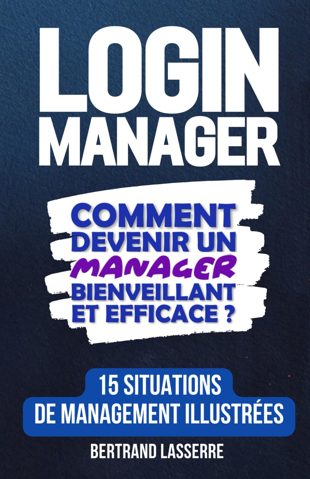 LOGIN MANAGER: Revenir au management authentique Business, Finance & Career