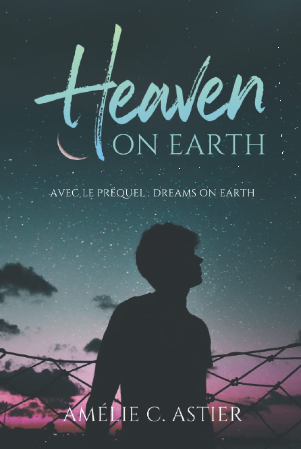 Heaven On Earth: Suite de la nouvelle Dreams On Earth book