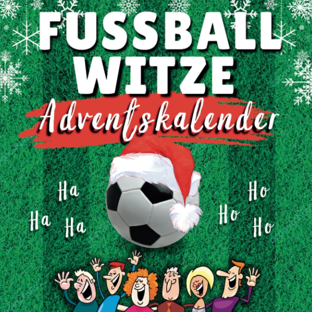Witze Adventskalender Fussball: 24 Tage Lachspaß für die ganze Familie mit dem Fussball-Adventskalender-Buch - Das Witzebuch mit Lachgarantie! Contemporary literature Books