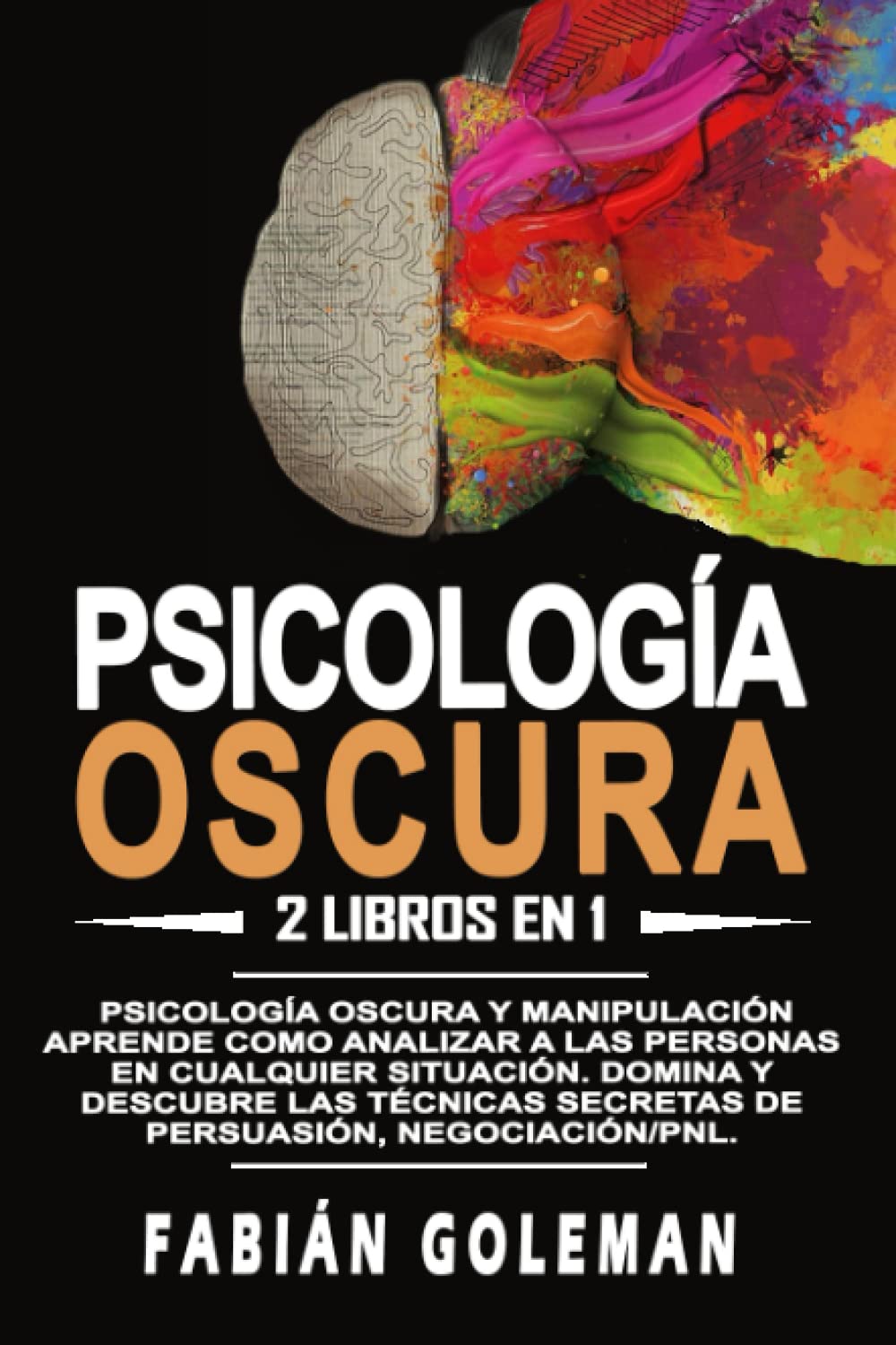 Psicología oscura: 2 libros en 1: Psicología oscura y manipulación. Aprende como analizar a las personas en cualquier situación. Domina y descubre las técnicas secretas de persuasión, negociación/pnl. Medicine
