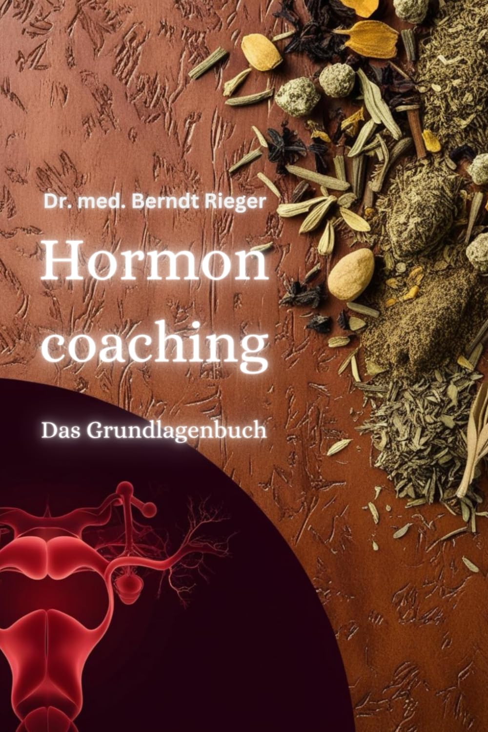 Hormoncoaching: Das Grundlagenbuch Medicine