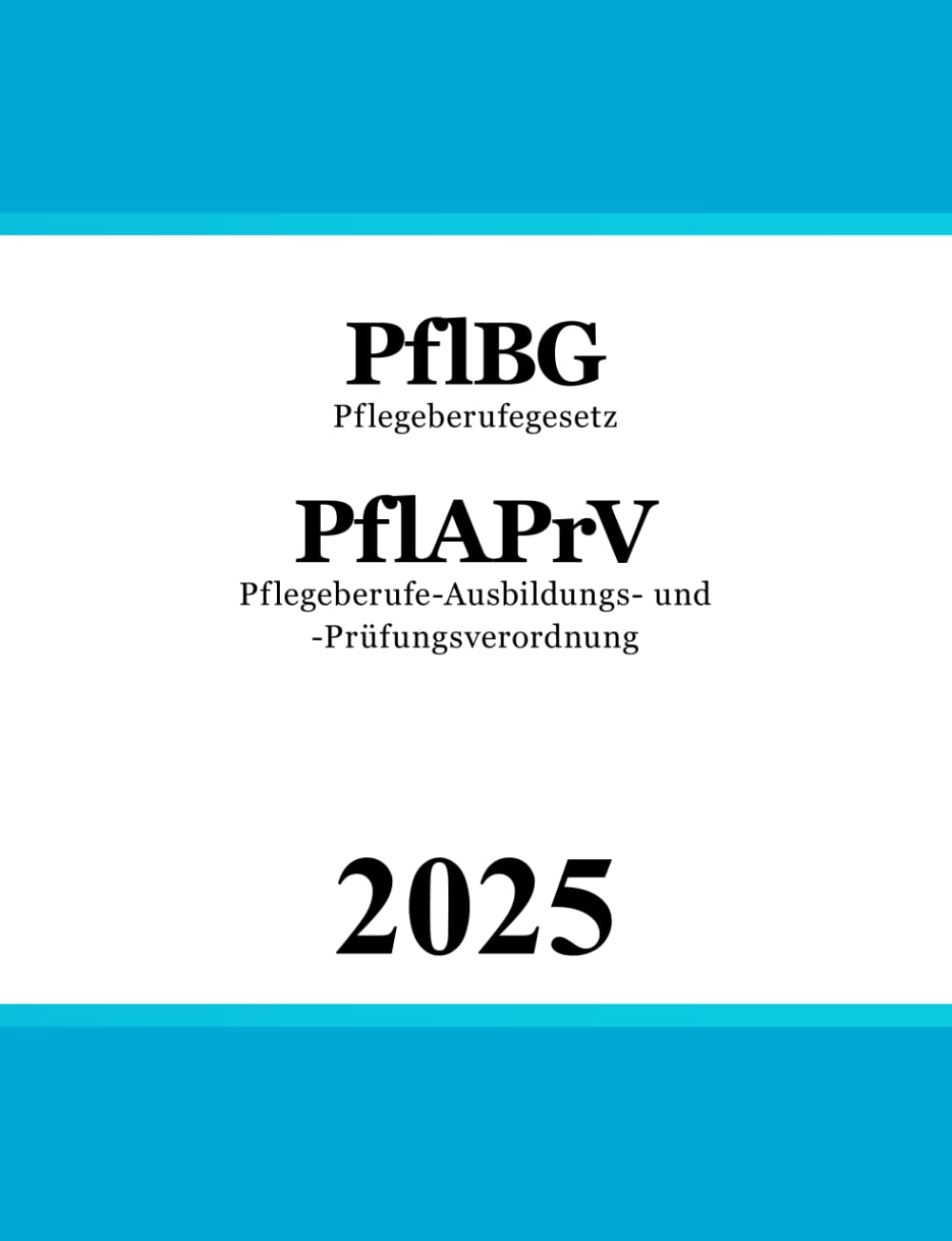 Pflegeberufegesetz & Pflegeberufe-Ausbildungs- und -Prüfungsverordnung: PflBG & PflAPrV Law