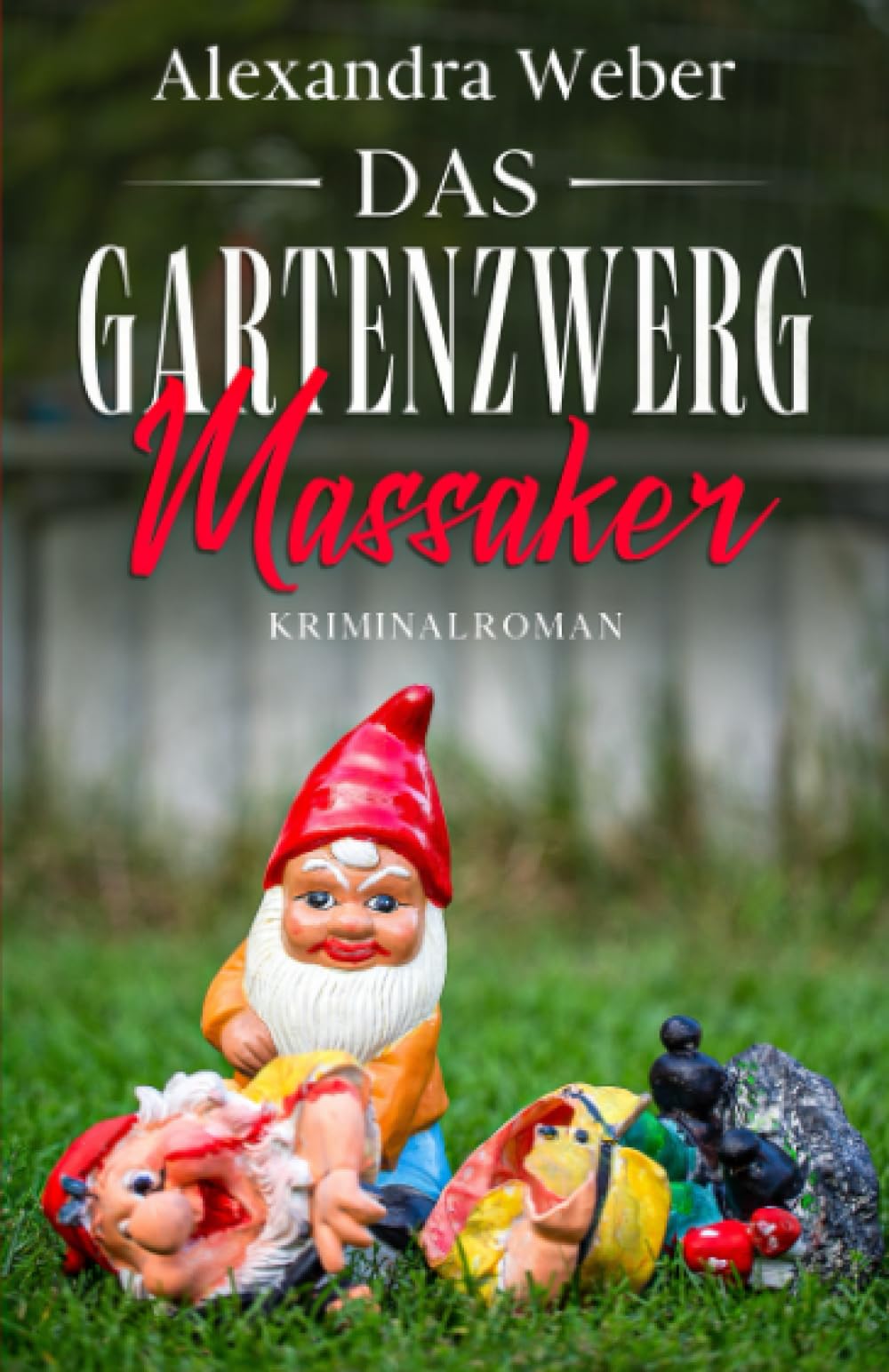 Das Gartenzwerg Massaker: Kriminalroman Contemporary literature