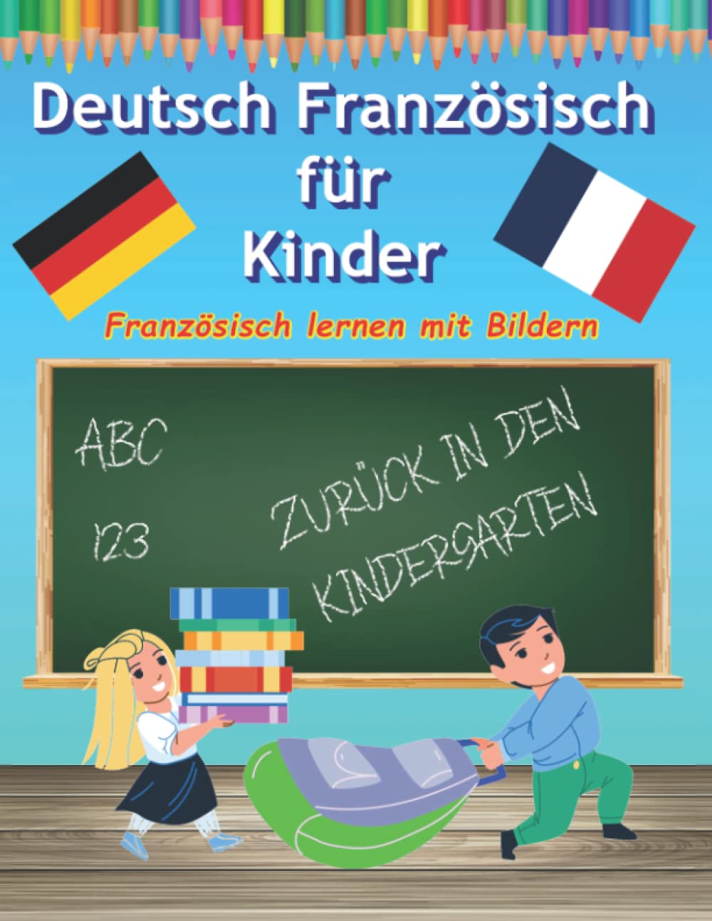 Deutsch Französisch lernen für Anfänger Kinder mit Bilder malen und lernen: Fremdsprache für Kleinkinder Wörterbuch die ersten Worte auf Französisch Tiptoi & Games