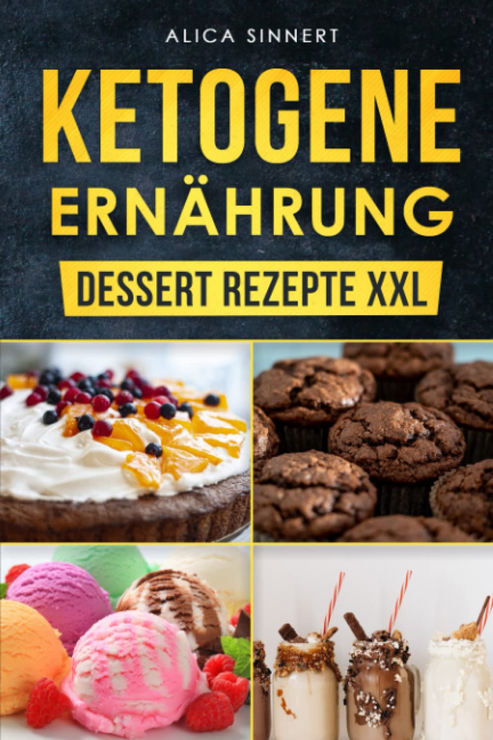 Ketogene Ernährung - Dessert Rezepte XXL: Lecker Eis, Mousse, Milchshake, Kuchen, Fat Bomb, Süßer Snack und noch mehr gehören auch zur Keto Diät Health, Nutrition & Fitness