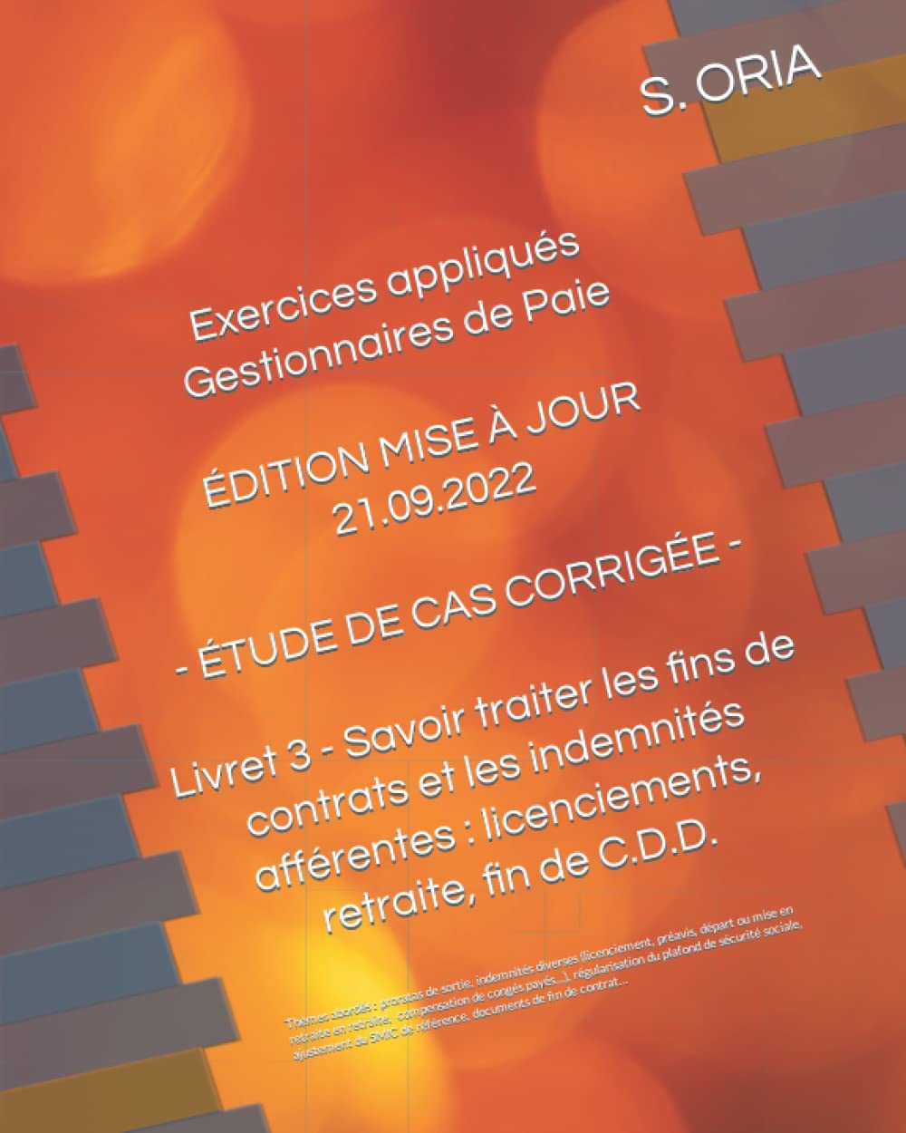 APPRENDRE LA PAIE - ÉTUDE DE CAS CORRIGÉE 2022: Livret 3 - Savoir traiter les fins de contrats (licenciement, retraite, fin de C.D.D.) book