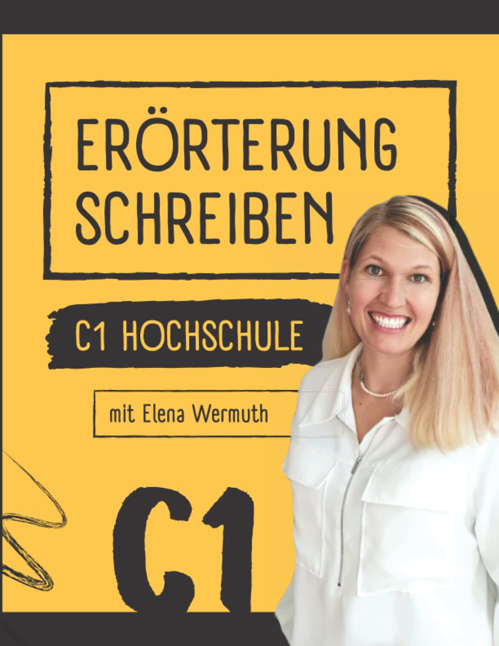 Erörterung schreiben für C1 Hochschule mit Elena Wermuth Foreign Languages ​​& Dictionaries