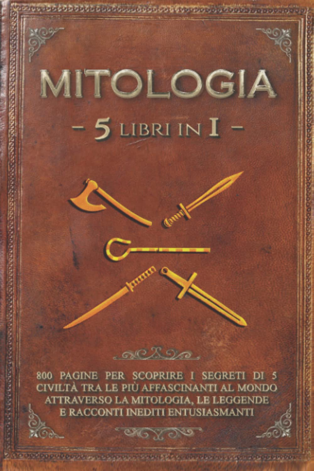 Mitologia: 5 Libri in 1: Scopri Miti e Leggende di Divinità ed Eroi dei Popoli Antichi Che Hanno Impattato le Origini Della Nostra Cultura book