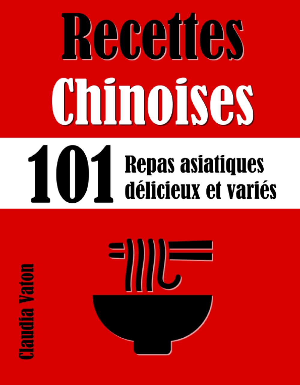 Recettes Chinoises: 101 Repas asiatiques délicieux et variés Cooking & Enjoying