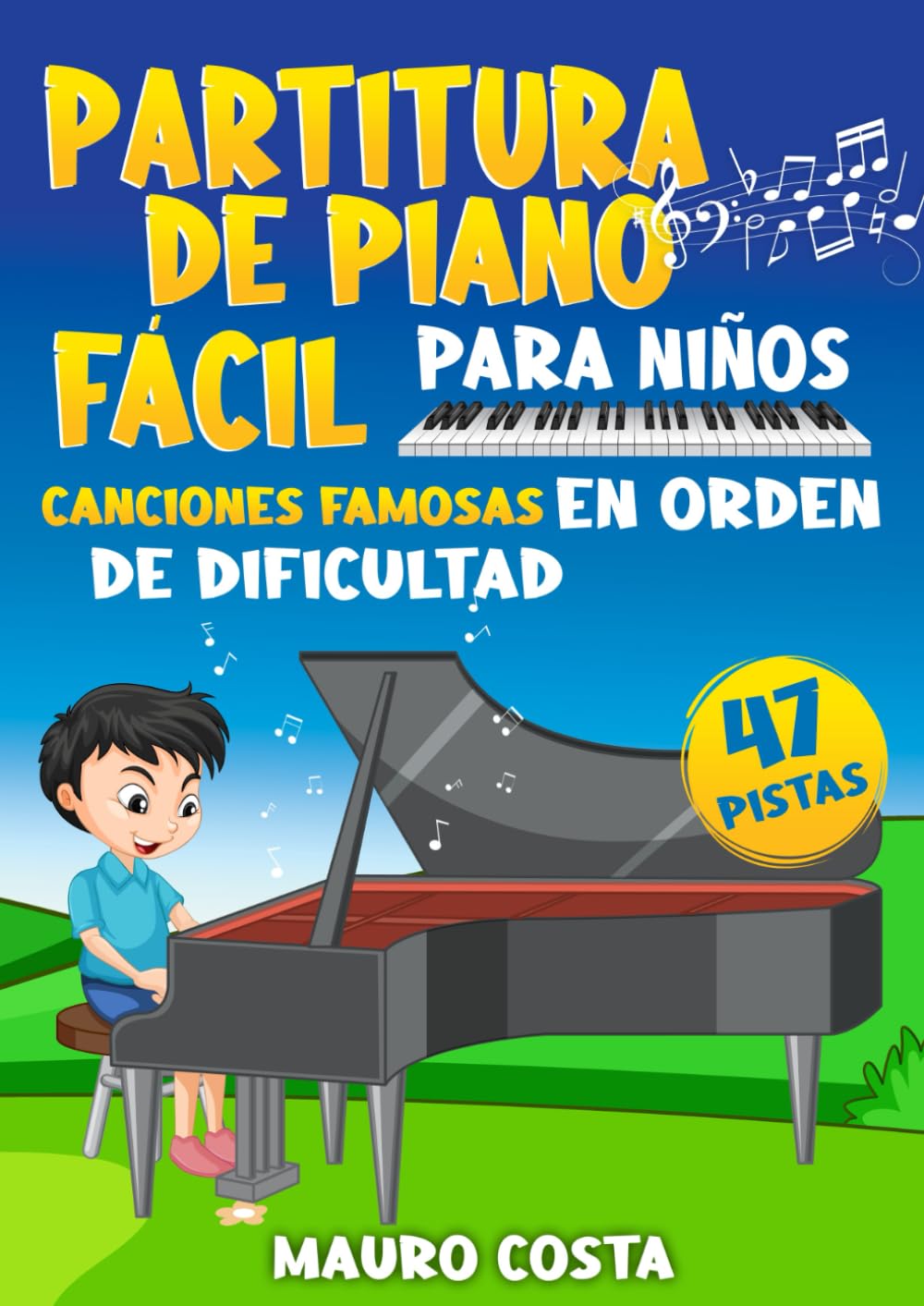 Partitura de Piano Fácil para Niños: Canciones Famosas en Orden de Dificultad book
