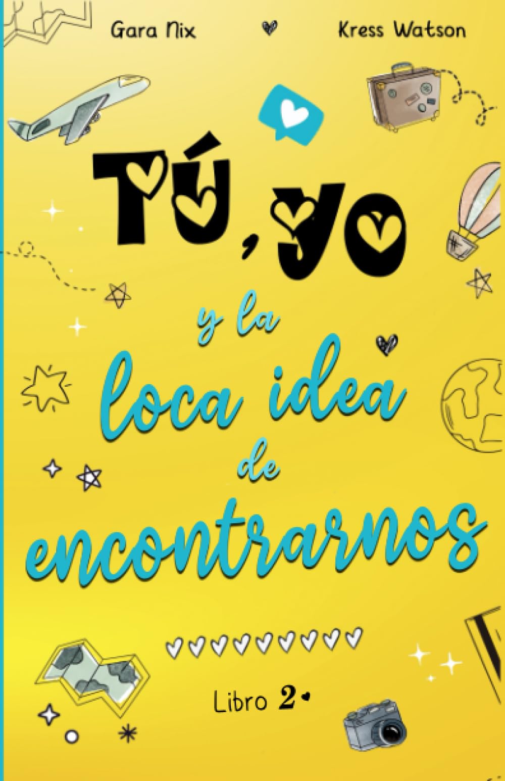 Tú, yo y la loca idea de encontrarnos: Comedia romántica #2 book
