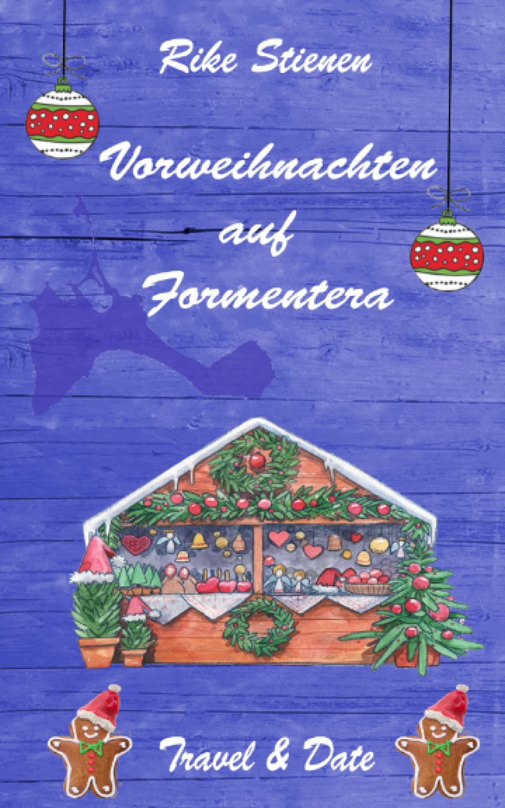 Vorweihnachten auf Formentera: Travel & Date Holiday Reading