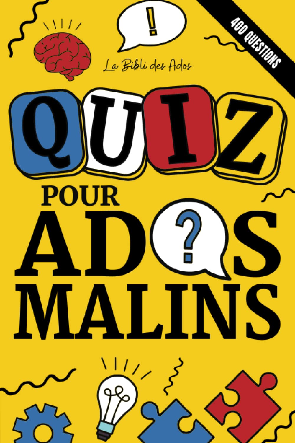 Quiz pour Ados Malins: 400 Questions-réponses de culture générale pour jouer à la maison lors d'une soirée pyjama (Livres pour Ados Malins) Leisure & Fun