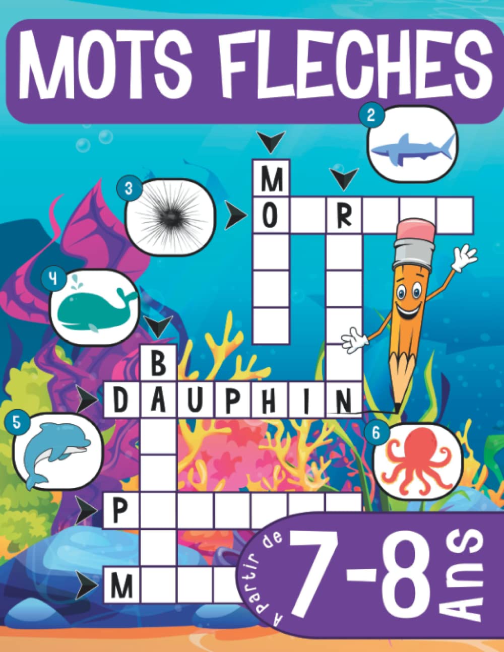 Mots Fléchés: Pour les Enfants à partir de 7-8 ans - Un Livre Ludique tout en Couleurs et Entièrement Illustré pour Approfondir son Vocabulaire et Explorer de Nouveaux Mondes tout en s'Amusant Leisure & Fun