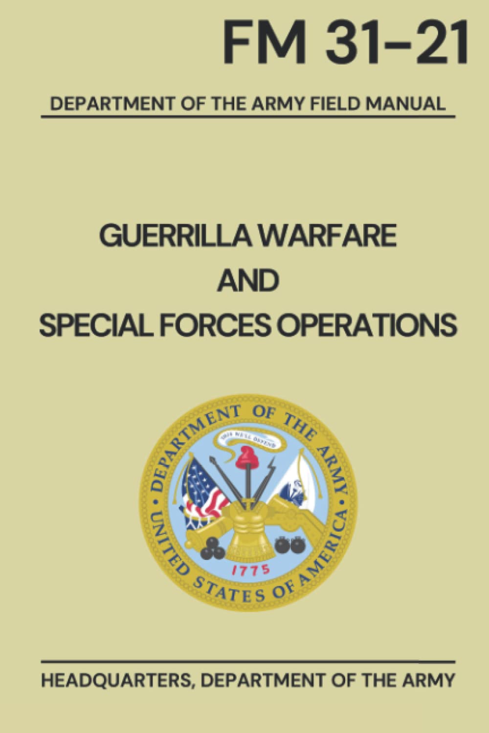 GUERILLA WARFARE AND SPECIAL FORCES OPERATIONS: FM 31-21 Politics & History