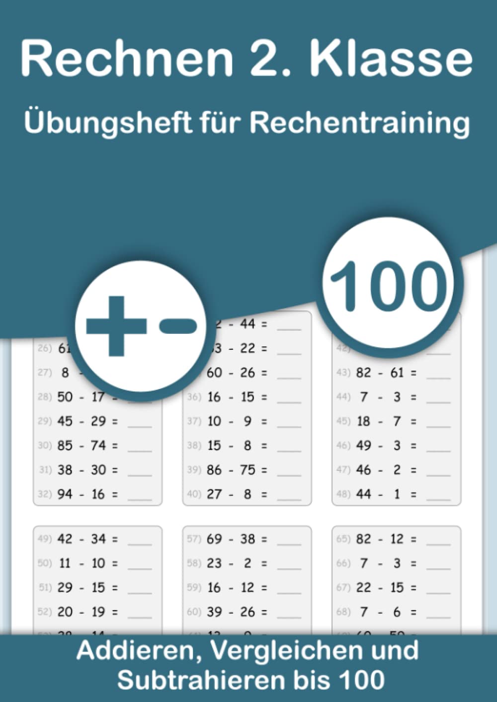 Rechnen 2. Klasse - Übungsheft für Rechentraining. Addieren, Vergleichen und Subtrahieren bis 100: Mathe von Anfang an vertiefen. Plus und Minus ... und festigen durch Wiederholung., Band 2) Professional & Reference Books