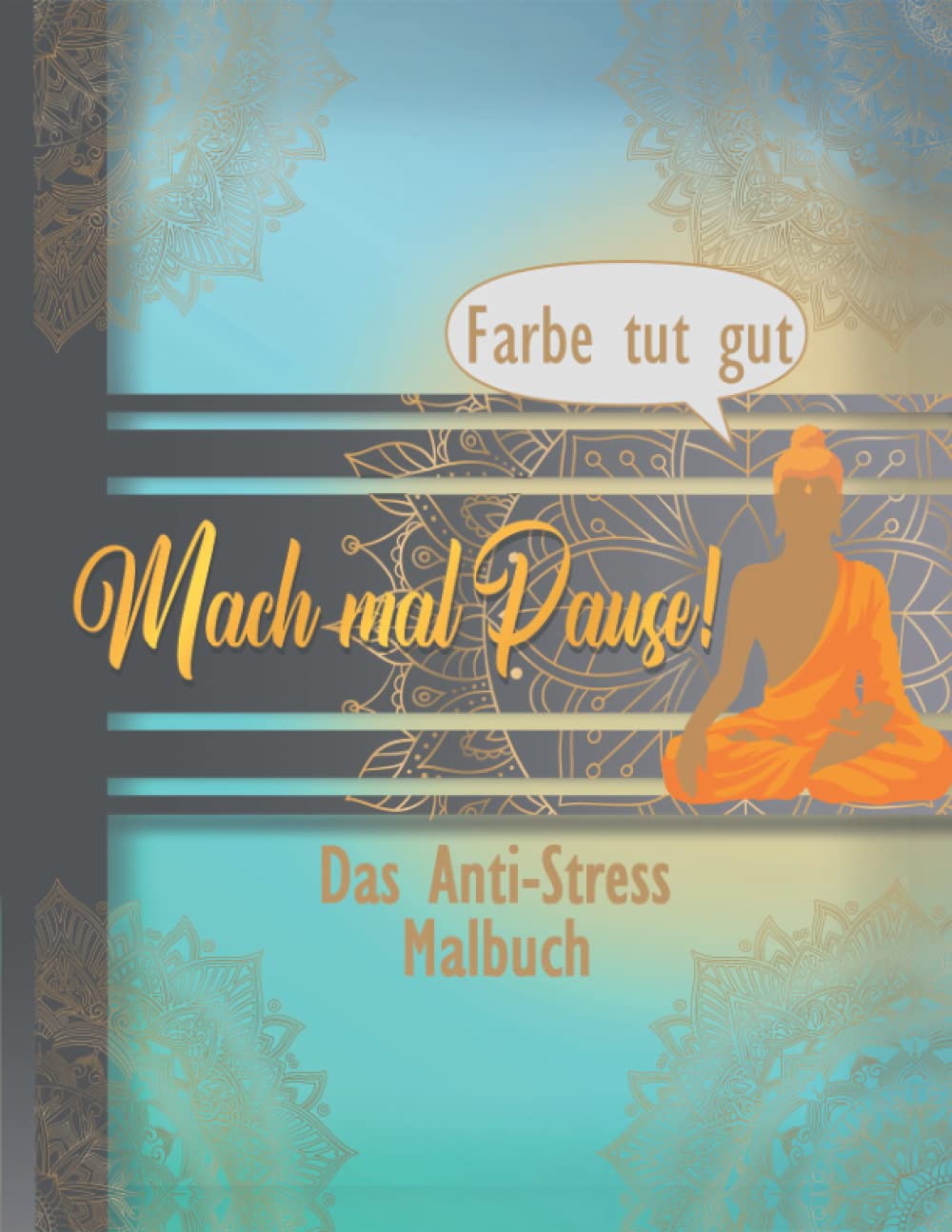 Mach mal Pause!: Anti-Stress Malbuch für Erwachsene mit 101 lebhaften und meditativen Mandalas. Stress abbauen, Fokus steigern und Entspannen! International