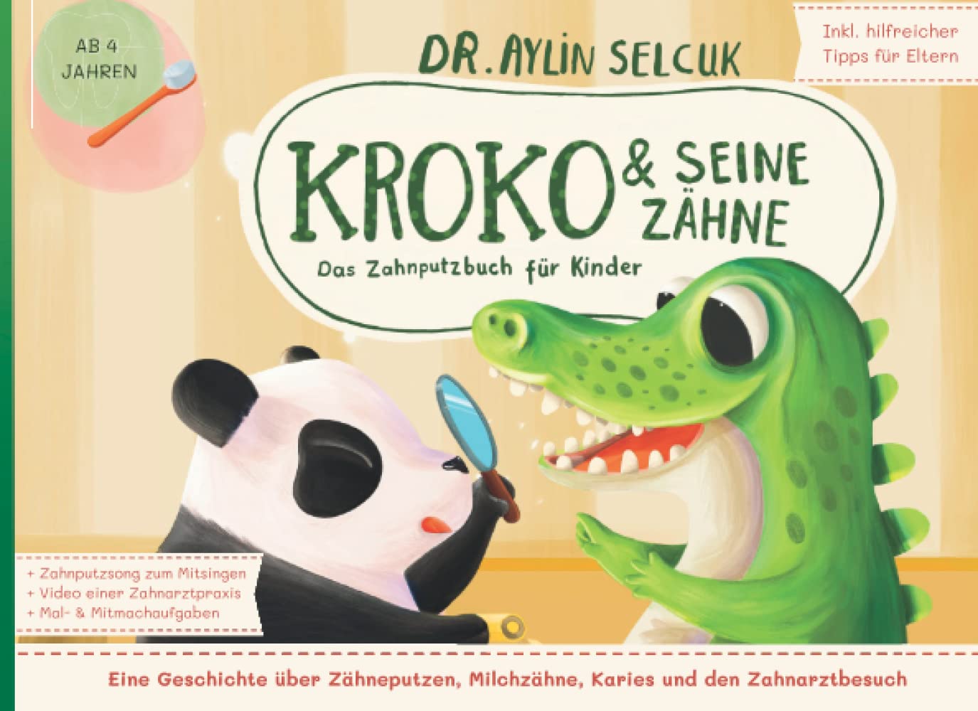 Kroko & seine Zähne - Das Zahnputzbuch für Kinder (von Dr. Aylin S.): Eine Geschichte über Zähneputzen, Milchzähne und den Zahnarztbesuch Medicine