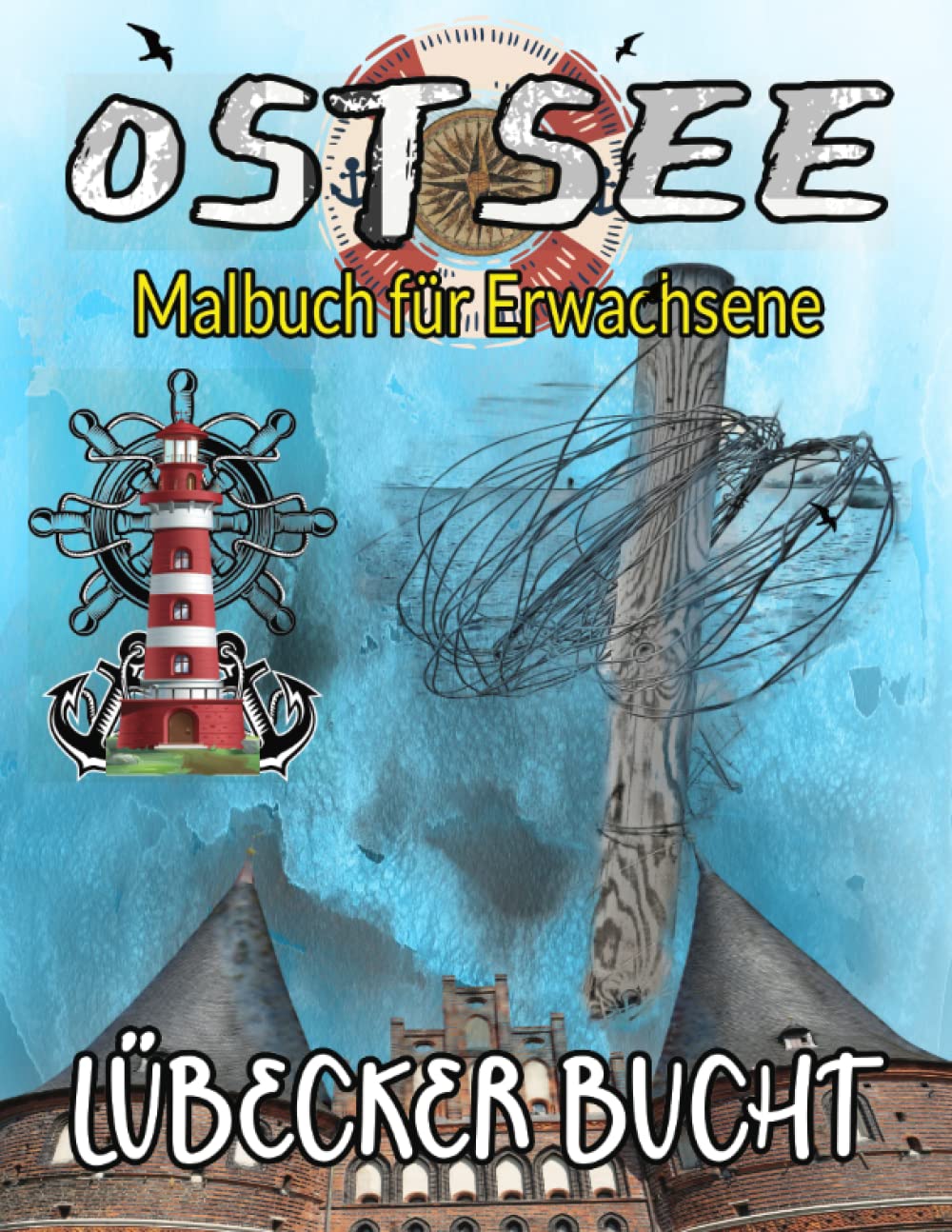 Ostsee Malbuch für Erwachsene Lübecker Bucht: Ausmalbuch Ostseeküste Schleswig-Holstein mit schönen Motiven aus Grömitz, Niendorf, Haffkrug, ... Lensterstrand zur Entspannung und Stressabbau Film, Art & Culture