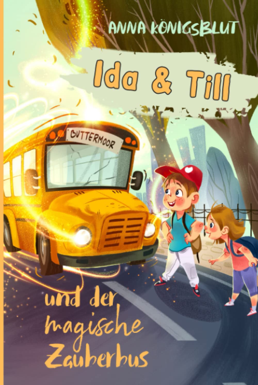 Ida & Till und der magische Zauberbus: Ein mitreißendes Kinderbuch für Mädchen und Jungen ab 7 Jahren zum Vorlesen und Selberlesen Fairy Tales & Legends