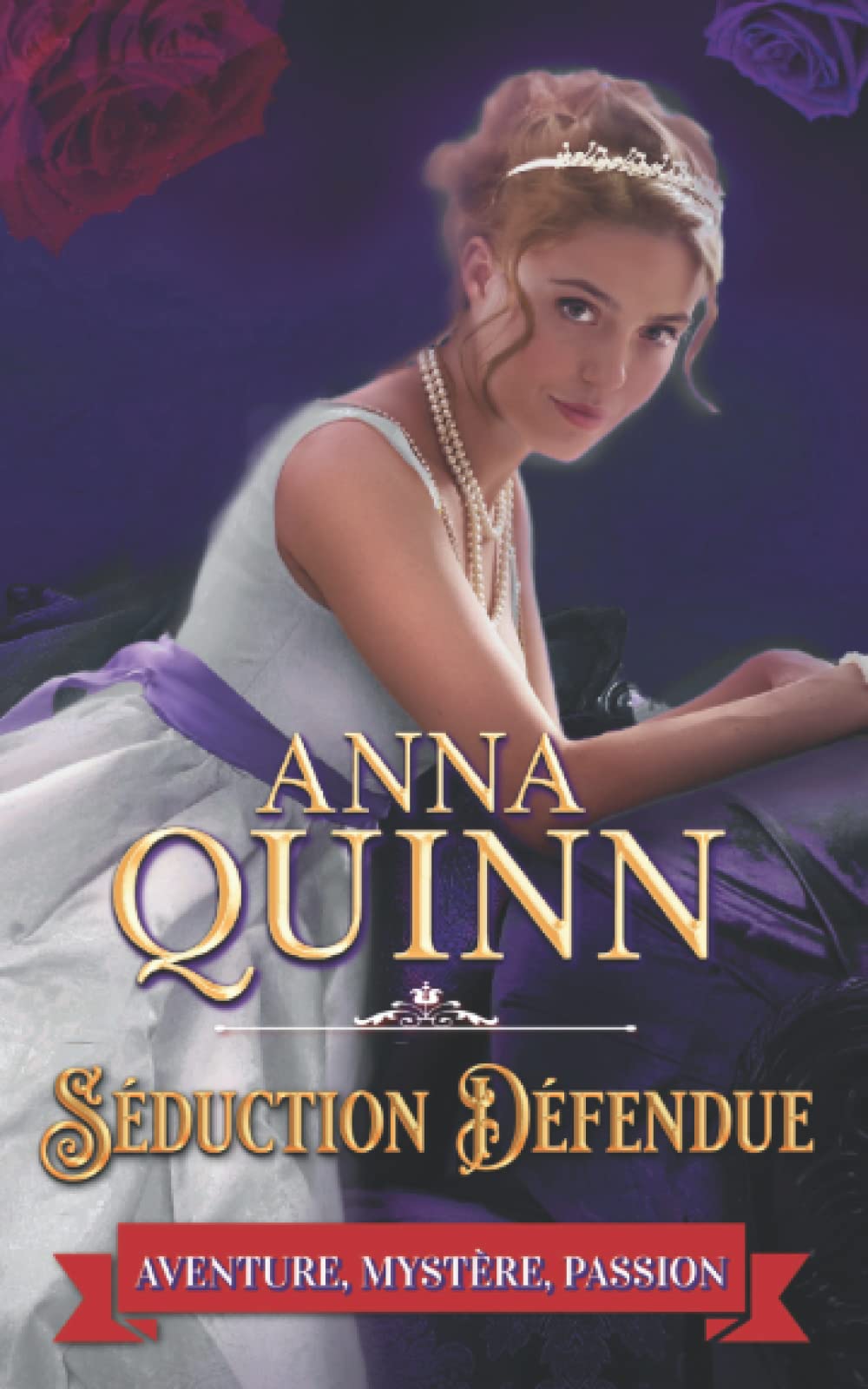 Séduction défendue (Dangereux désir, Band 3) Historical Fiction
