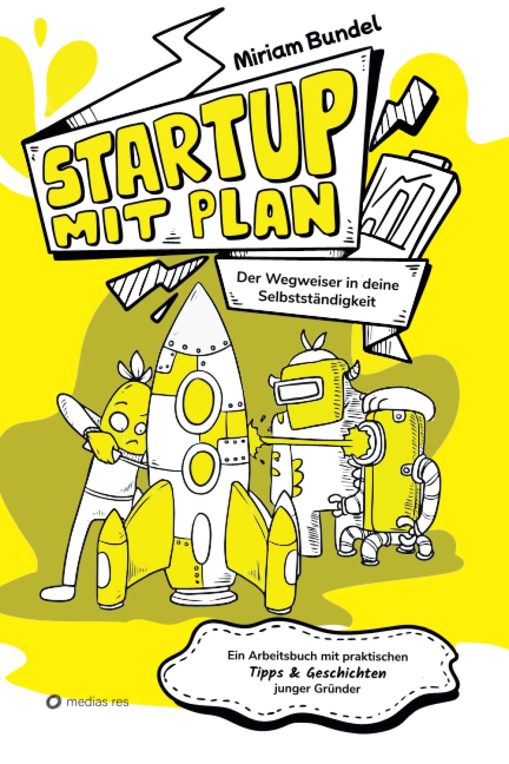 Startup mit Plan - Das Workbook, das Unternehmensgründung kinderleicht macht Business, Finance & Career
