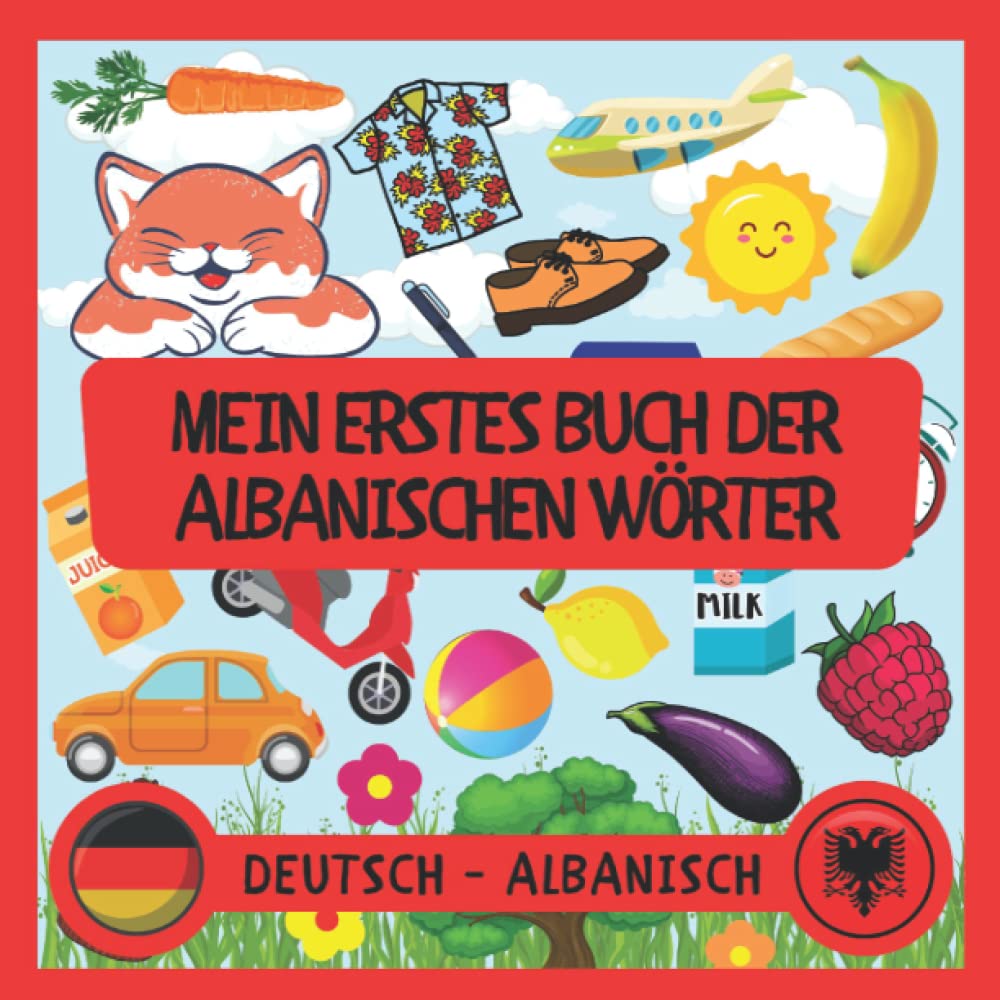 Mein Erstes Buch Der Albanischen Wörter: Albanische Wörter mit Bildern lernen, deutsch-Albanisches Buch, Buch für Anfänger, Albanisch für Kinder, ... der Albanischen Sprache zu erleichtern Foreign Languages ​​& Dictionaries