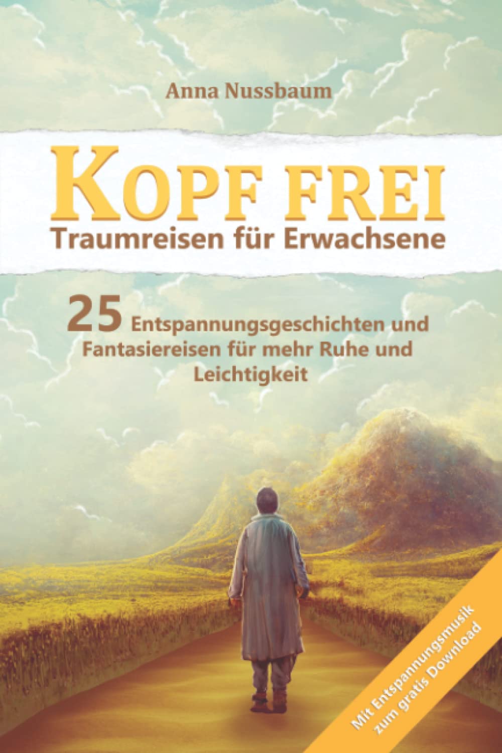Kopf Frei - Traumreisen für Erwachsene: Mit Entspannungsmusik zum gratis Download - 25 Entspannungsgeschichten und Fantasiereisen Für mehr Ruhe und Leichtigkeit Health, Nutrition & Fitness