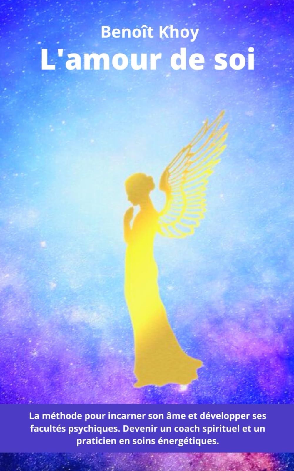 L'amour de soi: La méthode pour incarner son âme et développer ses facultés psychiques. Devenir un coach spirituel et un praticien en soins énergétiques. book