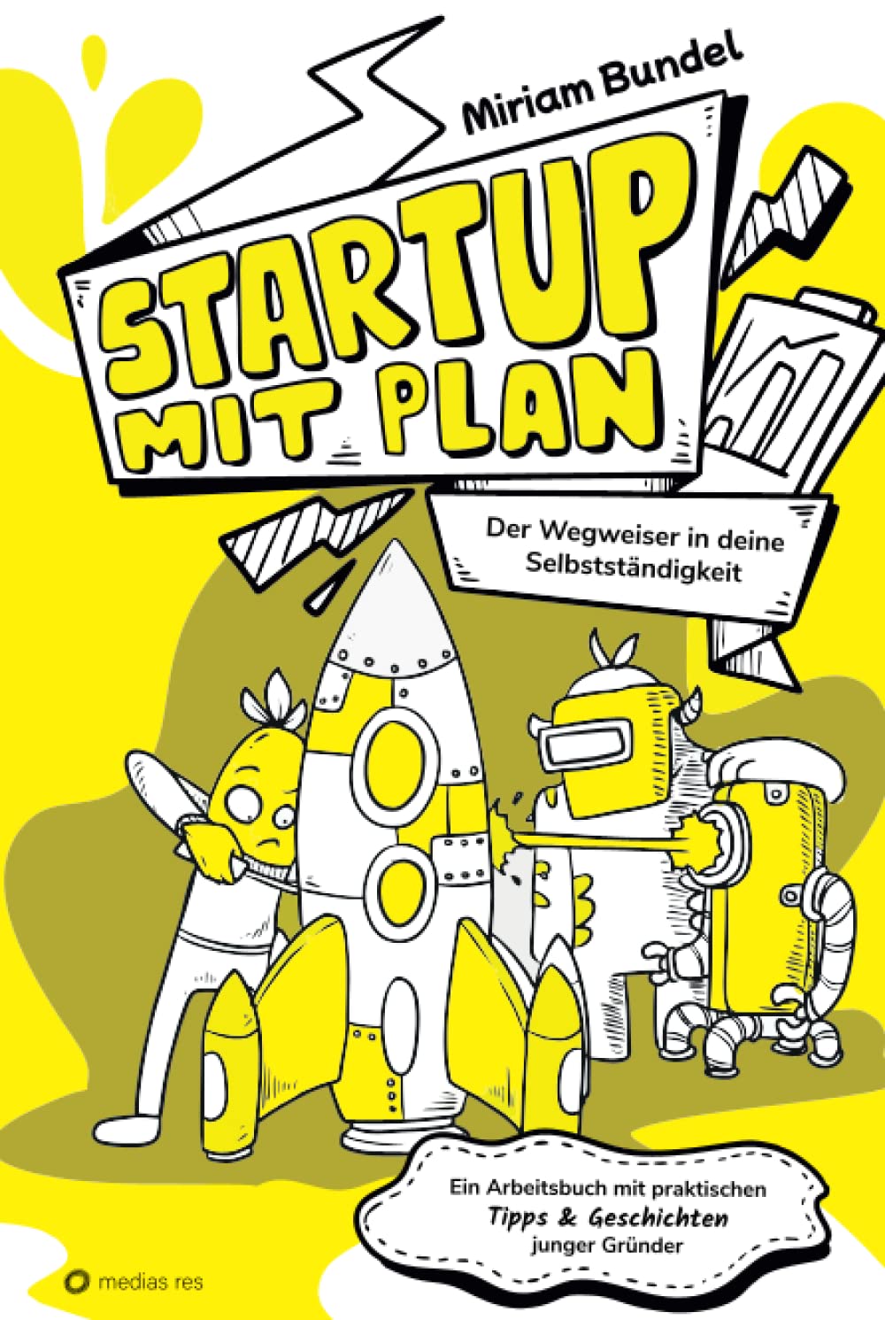 Startup mit Plan - Das Workbook, das Unternehmensgründung kinderleicht macht Books
